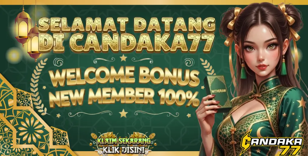 Welcome Bonus New Member 100% CANDAKA77.VIP
